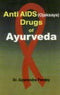 Anti-AIDS (Ojaksaya Drugs of Ayurveda Pandey, Gyanendra