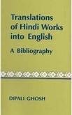Translations of Hindi works into English: A bibliography [Hardcover] Ghosh, Dipali