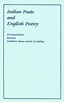 Indian Poets and English Poetry: Correspondence Between Kathleen Raine and K.D. Sethna Sethna, K.D. and Raine, K.