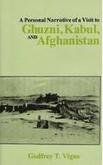Personal Narrative of a Visit to Ghuzni, Kabul, and Afghanistan [Hardcover] Godfrey Vigne