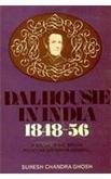 Dalhousie in India 1848-1856 Ghosh, Suresh Chandra
