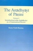 Astadhyayi of Panini Volume 1 Introduction to the Astadhyayi as a Grammatical Device [Hardcover] Rama Nath Sharma