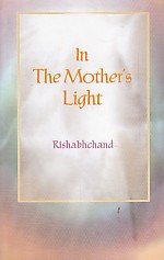 In the Mother's light [Paperback] Rishabhchand