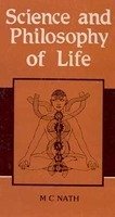 Science and Philosophy of Life [Hardcover] M.C. Nath