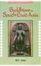 Buddhism in South-East Asia: A cultural survey (Bibliothcea [i.e. Bibliotheca] Indo-Buddhica series) D.C. Ahir