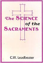 The Science of the Sacraments [Paperback] C.W. Leadbeater