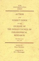 Author and Subject Index of the Journal of the Indian Council Philosophical Research - Vols. XI-XV (1994-1998) [Hardcover] R S Bhatnagar Daya Krishna