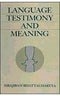 Language, Testimony and Meaning [Aug 01, 1998] BHATTACHARYYA, SIBBAJIBAN BHATTACHARYYA, SIBBAJIBAN