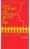 Status Of Women And Population Growth In India [Hardcover] Dr. Mrs. K.P. Singh