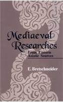 Mediaeval Researches: From Eastern Asiatic Sources Fragments Towards the Knowledge of the Geography & History of Central & Western Asia (2 Volumes) [Hardcover] Bretschneider, E.