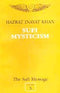 The Sufi Message (Vol. 10): Sufi Mysticism (v. 10) [Paperback] Hazrat Inayat Khan