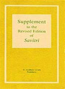 Supplement to the Revised Edition of "Savitri" Sri, Aurobindo