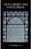 Islam: Beliefs And Institutions [Hardcover] H. Lammens, S.J. , Sir E. Denison Ross (Trans.)