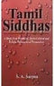 Tamil Siddhas: A Study from Historical, Socio-Cultural and Religio-Philosophical Perspectives by S.A. Saram (2007) Hardcover [Hardcover] S.A. Saram