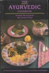 The Ayurvedic Cookbook: A Personalized Guide to Good Nutrition and Health [Paperback] Amadea Morningstar, Urmila Desai