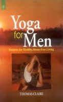Yoga for Men: Postures for Healthy, Stress-Free Living [Paperback] Claire and Thomas