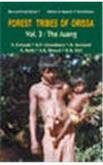 Forest Tribes of Orissa: Lifestyle and Social Conditions of Selected Orissan Tribes, v. 3: The Juang (Man & Forest) [Hardcover] N. Patnaik; B.P. Choudhury; K. Seeland; A. Rath; A.K. Biswal and D.B. Giri