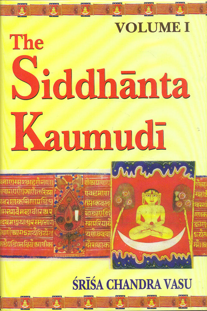 The Siddhanta Kaumudi of Bhattoji Diksita, 2 Vols