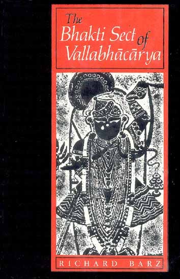 The Bhakti Sect of Vallabhacarya