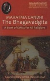 Mahatma Gandhi. The Bhagavad Gita: A Book of Ethics for All Religions [Paperback] Mahendra Kulasrestha