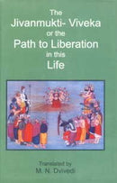 The Jivanmukti Viveka or the Path to Liberation in this Life [Hardcover] M.N. Dvivedi