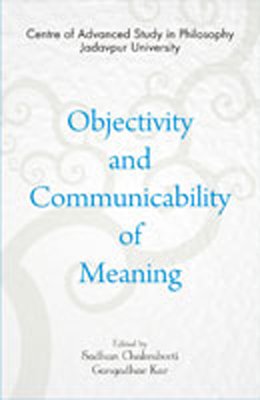 Objectivity and Communicability of Meaning [Hardcover] Sadhan Chakraborti and Gangadhar Kar