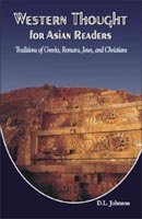 Western Thought for Asian Readers: Traditions of Greeks, Romans, Jews and Christians [Hardcover] D. L. Johnson