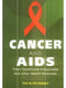 Cancer and Aids Their Care Cure in Ayurveda and other Health Sciences [Paperback] Professor Dr. P.H. Kulkarni