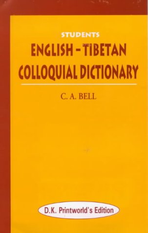 Students English-Tibetan Colloquial Dictionary [Hardcover] C.A. Bell