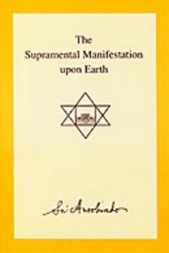 The Supramental Manifestation Upon Earth [Paperback] Sri Aurobindo