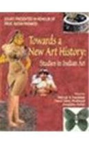 Towards a New Art History: Studies In Indian Art [Hardcover] Shivaji K Panikkar