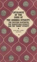 Catalogue of the the [sic] Andhra dynasty, the western KsÃÂ£atrapas, the TraikuÃtÃÂ£aka dynasty and the "Bodhi" dynasty Rapson, E. J