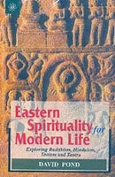 Eastern Spirituality for Modern Life: Exploring Buddhism, Hinduism, Taoism and Tantra [Paperback] David Pond