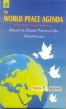 World Peace Agenda: Based on Shanti-Parva of the Mahabharata [Paperback] Satya Prakash Agarwal