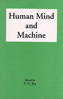 Human Mind and Machine [Paperback] Ed. Prof. Dr. V.N. Jha