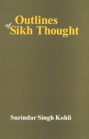 Outlines of Sikh Thought [Hardcover] Kohli, Surindar Singh
