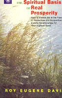 The Spiritual Basis of Real Prosperity: How to Always be in the Flow of Resources and Supportive Events Relationships for Your Higher Good [Paperback] Roy Eugene Davis
