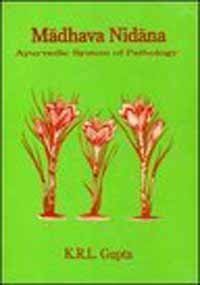 Madhava Nidana; Ayurvedic System of Pathology GUPTA, K. R. L. and Gupta, K.R.L.