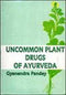 Uncommon plant drugs of Ayurveda (Indian medical science series) Pandey, Gyanendra