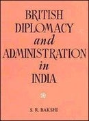 British Diplomacy and Administration in India 1807-1813 Bakshi, Shiri Ram