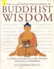 The Illustrated Encyclopedia of Buddhist Wisdom: A Complete Introduction to the Principles and Practices of Buddhism [Paperback] Gill Farrer-Halls