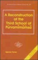 A reconstruction of the third school of Pu?rvami?ma?m?sa? (Sri Garib Dass Oriental series) Panse, Ujjwala