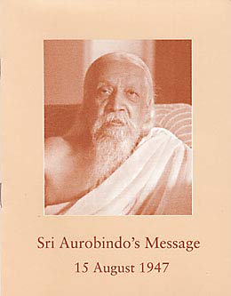 Sri Aurobindo's Message: 15 August 1947 [Paperback] Sri Aurobindo