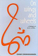 On Wings and Wheels - A Dialogue on Moral Conflict [Paperback] Swami Chinmayananda