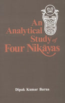 An Analytical Study of Four Nikayas [Hardcover] Dipak Kumar Barua