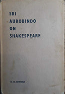 Sri Aurobindo on Shakespeare [Hardcover] K.D. Sethna