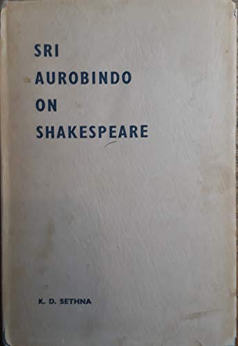Sri Aurobindo on Shakespeare [Hardcover] K.D. Sethna