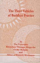 The three vehicles of Buddhist practice (Bibliotheca Indo-Buddhica series) Khenchen Thrangu Rinpoche and Geshe Rabjam