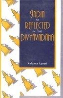 India As Reflected in the Divyavadana [Hardcover] Upreti, Kalpana