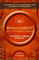 Management by Consciousness: A Spirituo-Technical Approach [Paperback] G.P Gupta